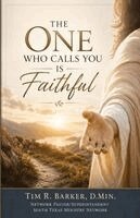 Tim R Barker - One Who Calls You Is Faithful, Häftad. Tillgänglighet: Lägg i varukorg