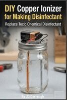 DIY Copper Ionizer for Making Disinfectant