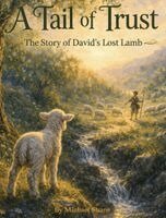 Michael Shane - Tail of Trust; The Story of David's Lost Lamb, Inbunden