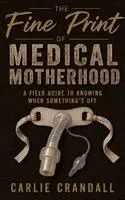 Fine Print of Medical Motherhood