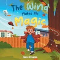 Diane Goodman - Wind Makes Me Magic, Häftad. Tillgänglighet: Lägg i varukorg