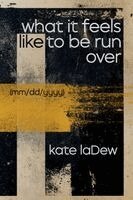 Kate Ladew - what if feels like to be run over, Häftad. Tillgänglighet: Lägg i varukorg