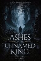 Greg Pugh - Ashes of the Unnamed King, Häftad. Tillgänglighet: Lägg i varukorg