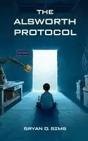 Bryan D Sims - Alsworth Protocol, Häftad. Tillgänglighet: Lägg i varukorg