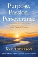 Kye Anderson - Purpose, Passion, Perseverance, Häftad