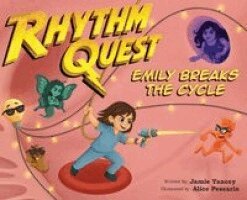 Jamie Yancey - Rhythm Quest - Emily Breaks the Cycle, Inbunden