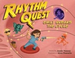 Jamie Yancey - Rhythm Quest - Emily Breaks the Cycle, Häftad