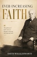 Smith Wiggleworth - Ever-Increasing Faith, Häftad