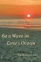 Charles C Finn - Be a Wave in Love's Ocean, Häftad. Tillgänglighet: Lägg i varukorg
