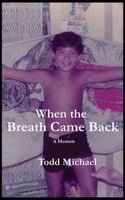 Todd Michael - When the Breath Came Back, Inbunden