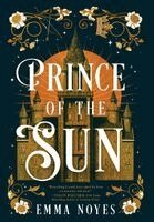 Emma Noyes - Prince of the Sun, Inbunden