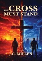 J C Millen - Cross Must Stand, Inbunden. Tillgänglighet: Lägg i varukorg