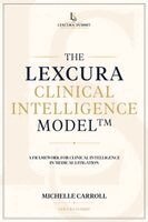 Michelle Carroll - Lexcura Clinical Intelligence Model(TM), Häftad. Tillgänglighet: Lägg i varukorg