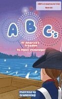 Alyssa Wedemeyer, Kathryn McIlwraith - ABC's of America's Freedom, Inbunden