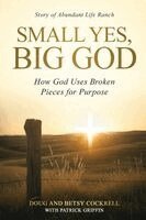 Doug Cockrell, Betsy Cockrell, Patrick Griffin - Small Yes, Big God, Häftad