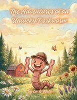 Lucero Quiroga Marin, Matthew Cascioli - Adventures of an Unlucky Porkworm, Häftad
