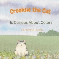 Christina Kamp - Crooksie the Cat is Curious About Color, Häftad. Tillgänglighet: Lägg i varukorg
