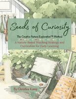 Christina Kamp - Seeds of Curiosity The Creative Nature Exploration(TM) (CNE) Method, Häftad. Tillgänglighet: Lägg i varukorg