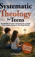 Levi Westbrook - Systematic Theology for Teens, Inbunden