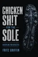 Fritz Griffin - Chicken Sh!t for the Sole, Häftad. Tillgänglighet: Lägg i varukorg