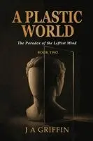 J a Griffin - Plastic World, Häftad. Tillgänglighet: Lägg i varukorg