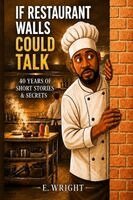 Eric Wright - If Restaurant Walls Could Talk, Häftad