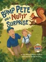 Kim West, Weston Goforth - Bump Pete and a Nutty Surprise, Inbunden. Tillgänglighet: Lägg i varukorg