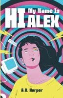 A C Harper - Hi, My Name Is Alex, Häftad