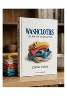 Johnny Babb - Washcloths Yes, We Use Washcloths, Häftad