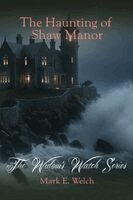 Mark E Welch - Haunting of Shaw Manor, Häftad