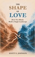 The Shape of Love: How Two Minds Build a Single Landscape