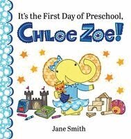 Jane Smith - It's the First Day of Preschool, Chloe Zoe!, Inbunden