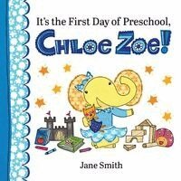 Jane Smith - It's the First Day of Preschool, Chloe Zoe!, Häftad