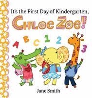 Jane Smith - It's the First Day of Kindergarten, Chloe Zoe!, Inbunden