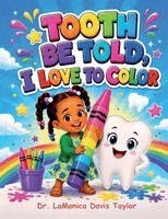 Lamonica Davis Taylor - Tooth Be Told, I Love to Color, Häftad. Tillgänglighet: Lägg i varukorg