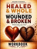 Larry Bobo - Healed & Whole or Wounded & Broken Which One Are You - WORKBOOK, Häftad. Tillgänglighet: Lägg i varukorg