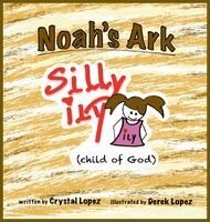 Lopez - Noah's Ark, Silly ily, (child of God), Inbunden. Tillgänglighet: Lägg i varukorg