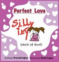Crystal Lopez - Perfect Love, Silly ily, (child of God), Inbunden