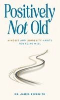 Positively Not Old