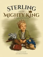 Samantha Turner - Sterling and the Mighty King, Inbunden