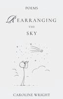 Caroline Wright - Rearranging the Sky, Häftad