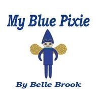 Belle Brook - My Blue Pixie, Inbunden