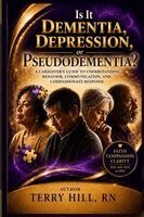 Terry Hill - Is It Dementia, Depression or Pseudodementia?, Häftad
