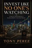 Perez - Invest Like No One's Watching, Häftad. Tillgänglighet: Lägg i varukorg