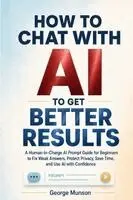 George Munson - How to Chat With AI to Get Better Results, Häftad. Tillgänglighet: Lägg i varukorg