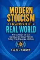 George Munson - Modern Stoicism for Adults in the Real World, Häftad. Tillgänglighet: Lägg i varukorg