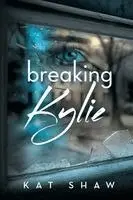 Kat Shaw - Breaking Kylie, Häftad. Tillgänglighet: Lägg i varukorg
