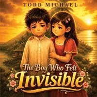 Todd Michael - Boy Who Felt Invisible, Häftad