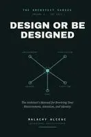 Malachy Alceac - Design or Be Designed, Häftad. Tillgänglighet: Lägg i varukorg