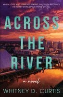 Whitney D Curtis - Across the River, Häftad
